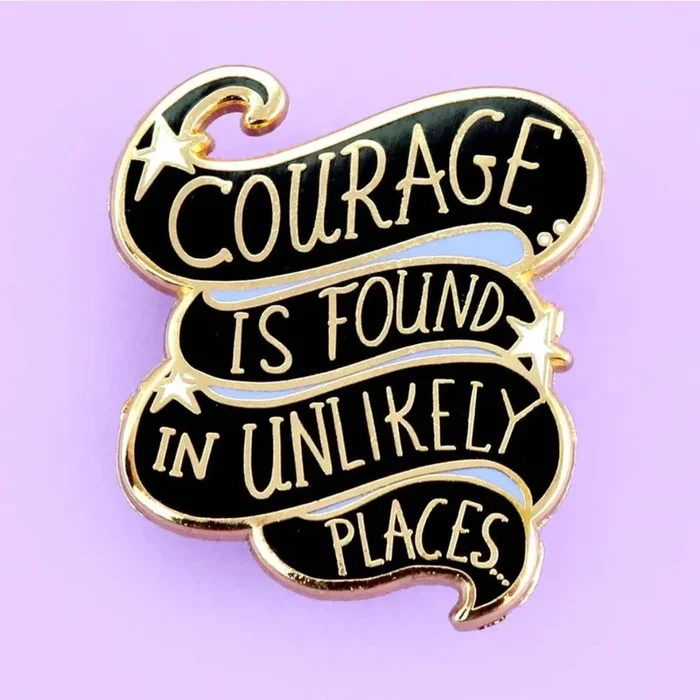 Jubly Umph Courage Is Found In Unlikely Places Pin