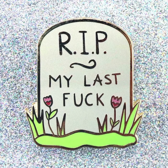 Jubly Umph R.I.P My Last F*ck Pin